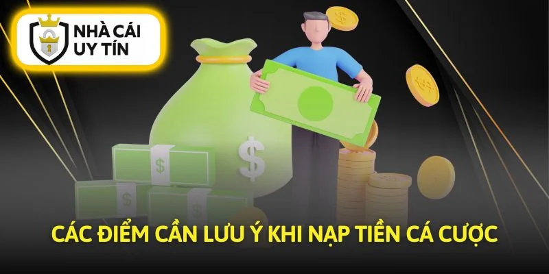Lưu ý cần thiết để nạp tiền hiệu quả an toàn