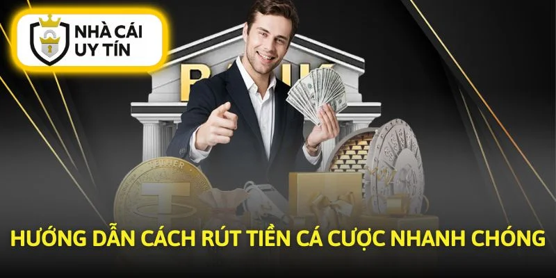 Những bước đơn giản để tiến hành rút tiền nhanh chóng