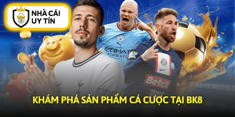 BK8 cung cấp đa dạng trò chơi thể thao và casino